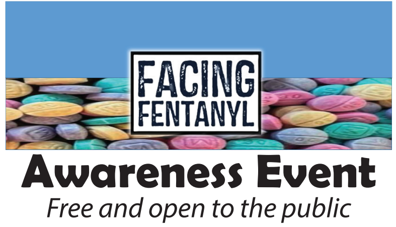 Join us to learn more about the dangers of Fentanyl in our community