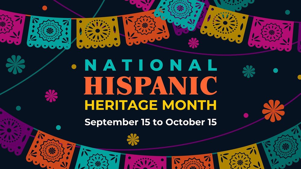 Celebrate National Hispanic Heritage Month (Sept 15 - Oct 15)